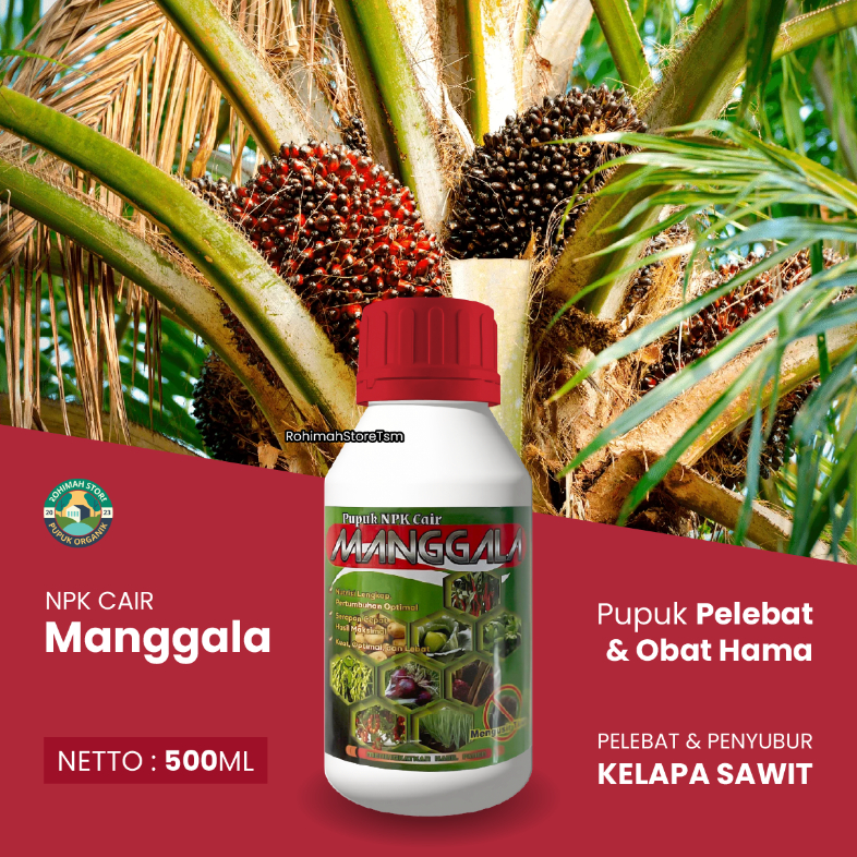 pupuk pelebat penyubur kelapa sawit NPK MANGGALA 500ML BOOSTER umbi dan buah - melebatkan tanaman ke