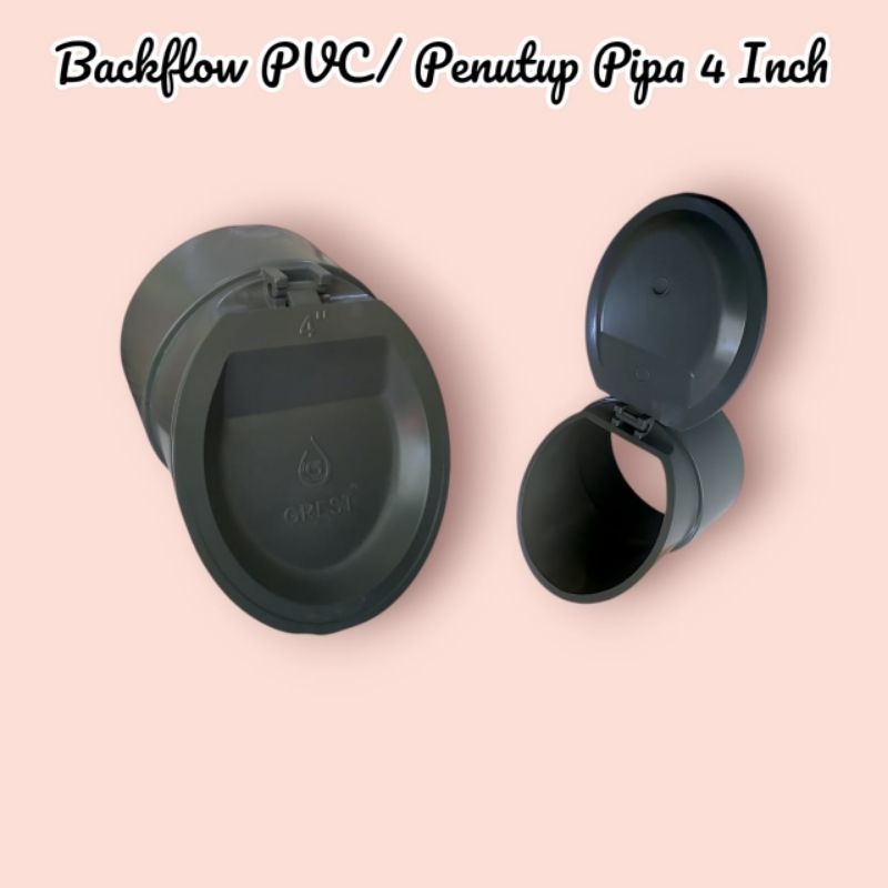 Backflow PVC/ Penutup Pipa 4 inch Grest