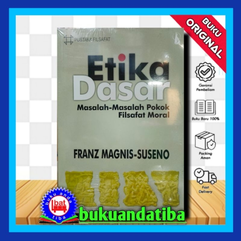 ETIKA DASAR - FRANZ MAGNIS - SUSENO