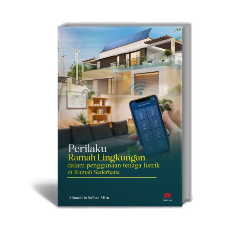 Perilaku Ramah Lingkungan dalam Penggunaan Energi Listrik di Rumah Sederhana - Alimuddin Sa’ban Miru