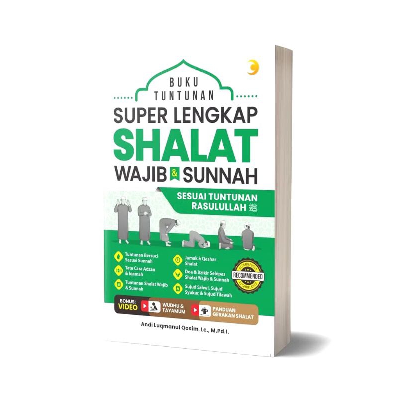 Panduan Lengkap sholat Wajib dan Sunnah - Anda Luqmanul Qosim,Lc.,M.pd.i