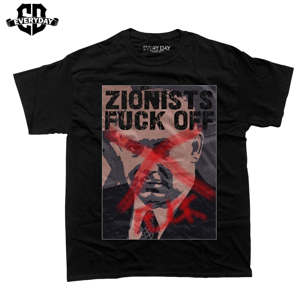 EVERYDAY - Kaos Pria Distro 24s - ZIONIST FVCK OFF