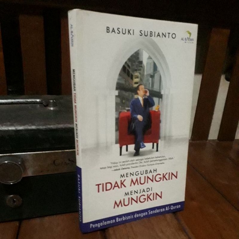 MENGUBAH TIDAK MUNGKIN MENJADI MUNGKIN - BASUKI SUBIANTO