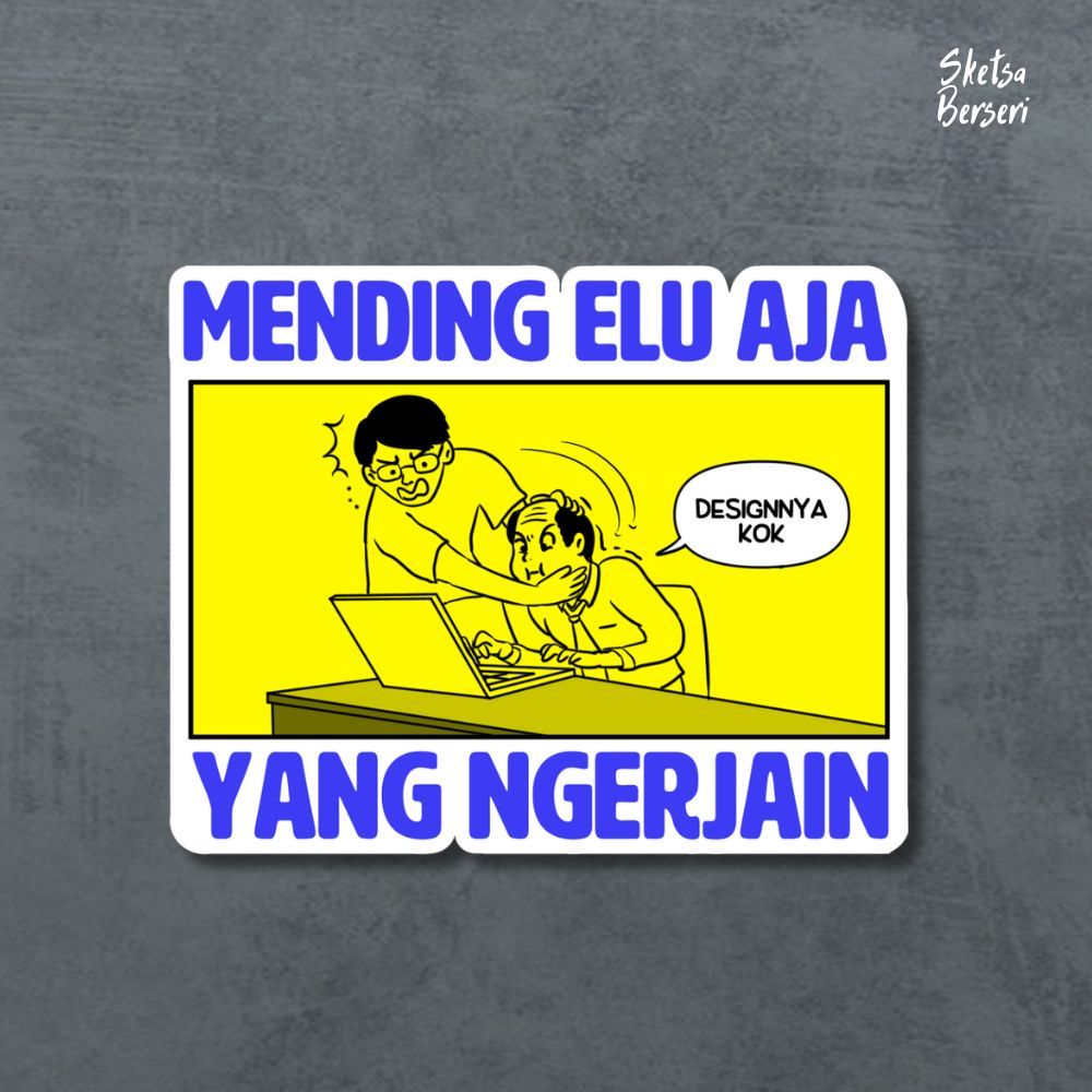 

Elu aja yang ngerjain- satuan-Vinyl Sticker | SS - 015