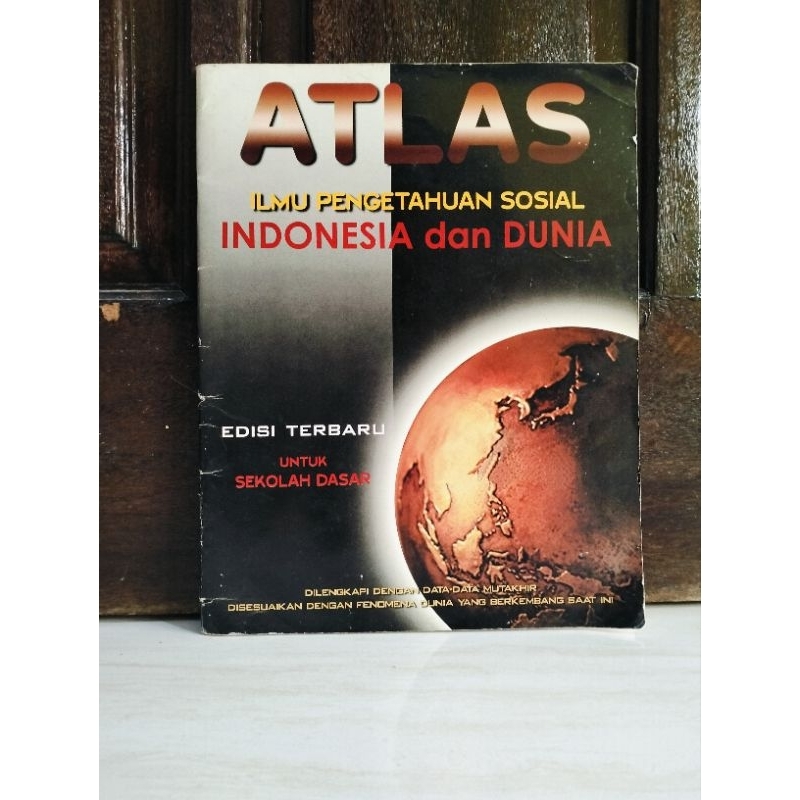 ATLAS ILMU PENGETAHUAN SOSIAL EDISI TERBARU UNTUK SD - ILMU PENGETAHUAN SOSIAL INDONESIA DAN DUNIA