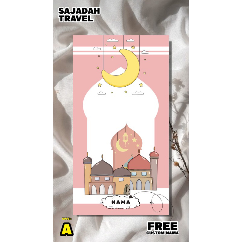 SAJADAH ANAK/SAJADAH TRAVEL/SAJADAH LIPAT/SAJADAH NAMA/SAJADAH CUSTOM/SAJADAH KARAKTER KUBAH