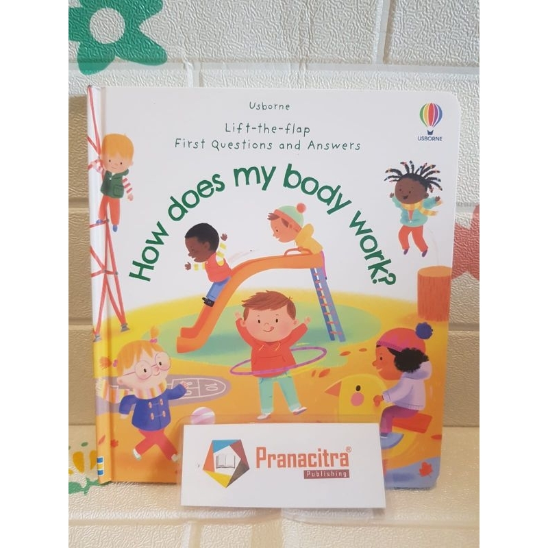 Lift The Flap First Question and Answer About How Does My Body Work ? Buku Cerita Anak Tentang Tubuh