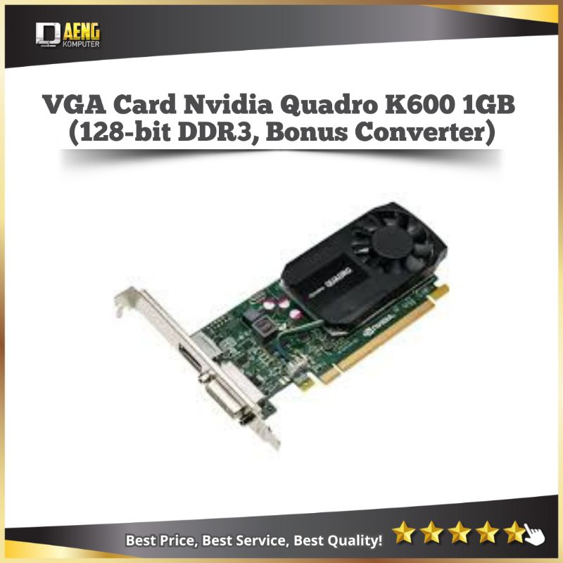 VGA Card Nvidia Quadro K600 1 GB 128 bit DDR3 Bonus Converter VGA