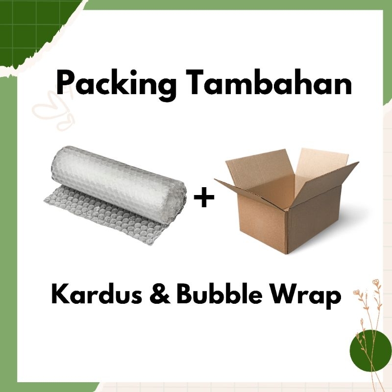 

TAMBAHAN BUBBLE WRAP DAN KARDUS