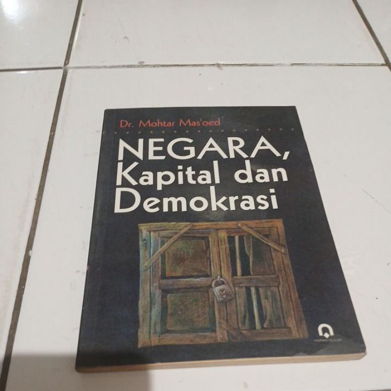 DR. MOHTAR MAS'OED NEGARA, KAPITAL DAN DEMOKRASI