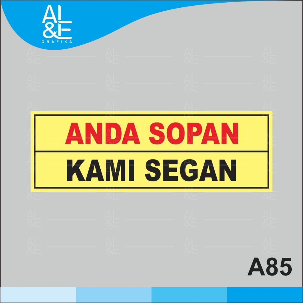 

A85 - Acrylic Sign, Stiker Akrilik Anda Sopan Kami Segan, Premium dan Tahan Air, Murah, dan Bisa Custom