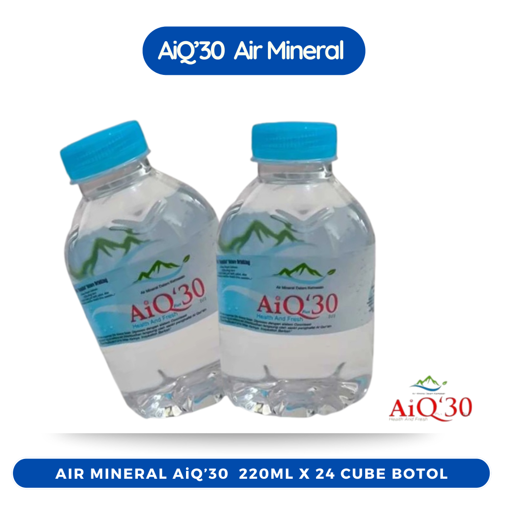 

AIQ30 Air Mineral Water Kemasan 220 ml isi 24 botol