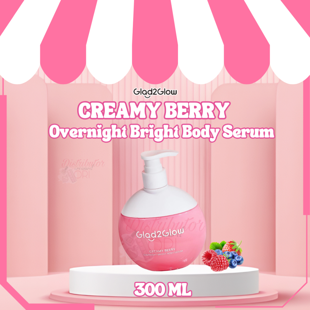 GLAD2GLOW CREAMY BERRY OVERNIGHT BODY SERUM 300ML | BPOM | ORIGINAL |