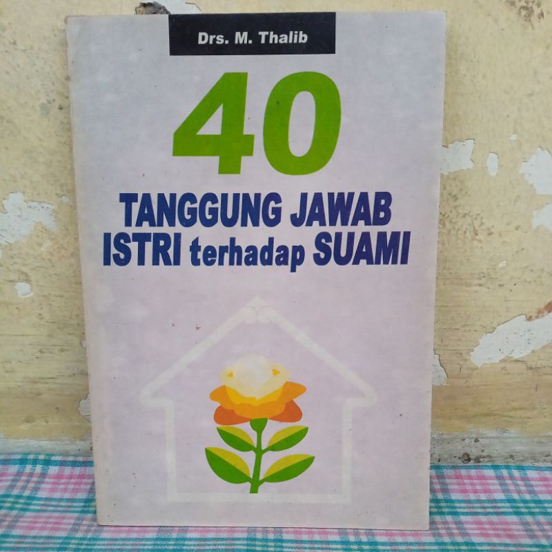 Buku 40 Tanggung Jawab Istri Terhadap Suami by Drs. M. Thalib