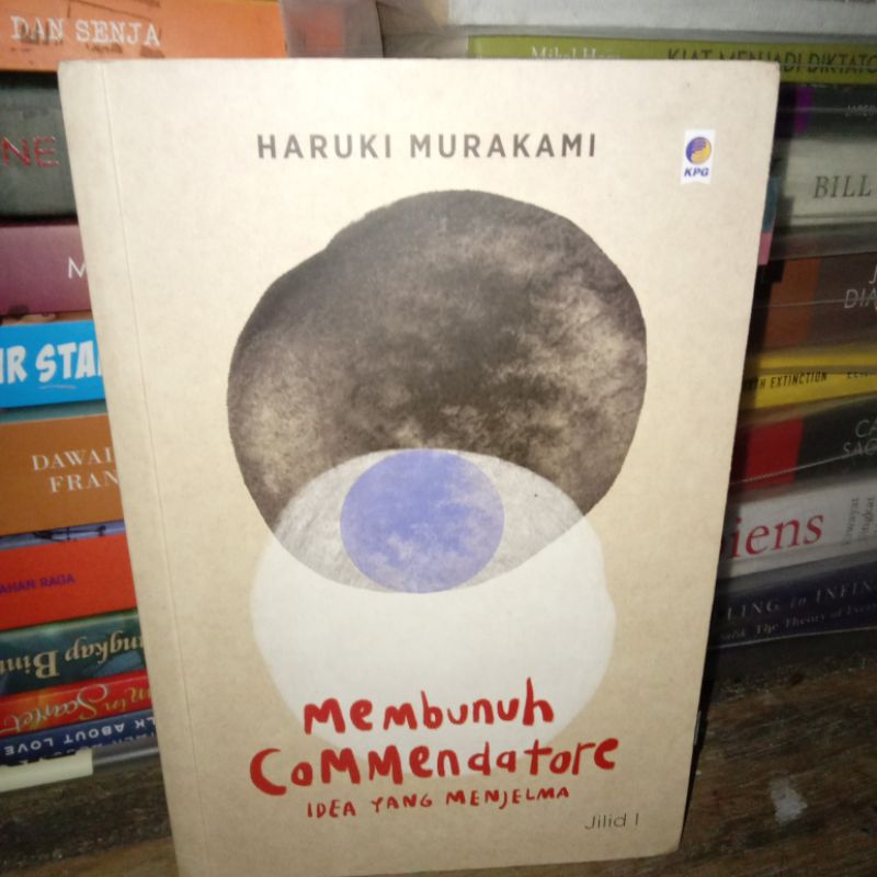 NOVEL PRELOVED TERJEMAHAN HARUKI MURAKAMI MEMBUNUH COMMENDATORE JILID 1 BUKU BEKAS ORIGINAL