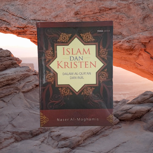Buku Islam Dan Kristen Dalam Al Quran & Injil - Naser al-Moghamis - Prima Media Bukumusi Original