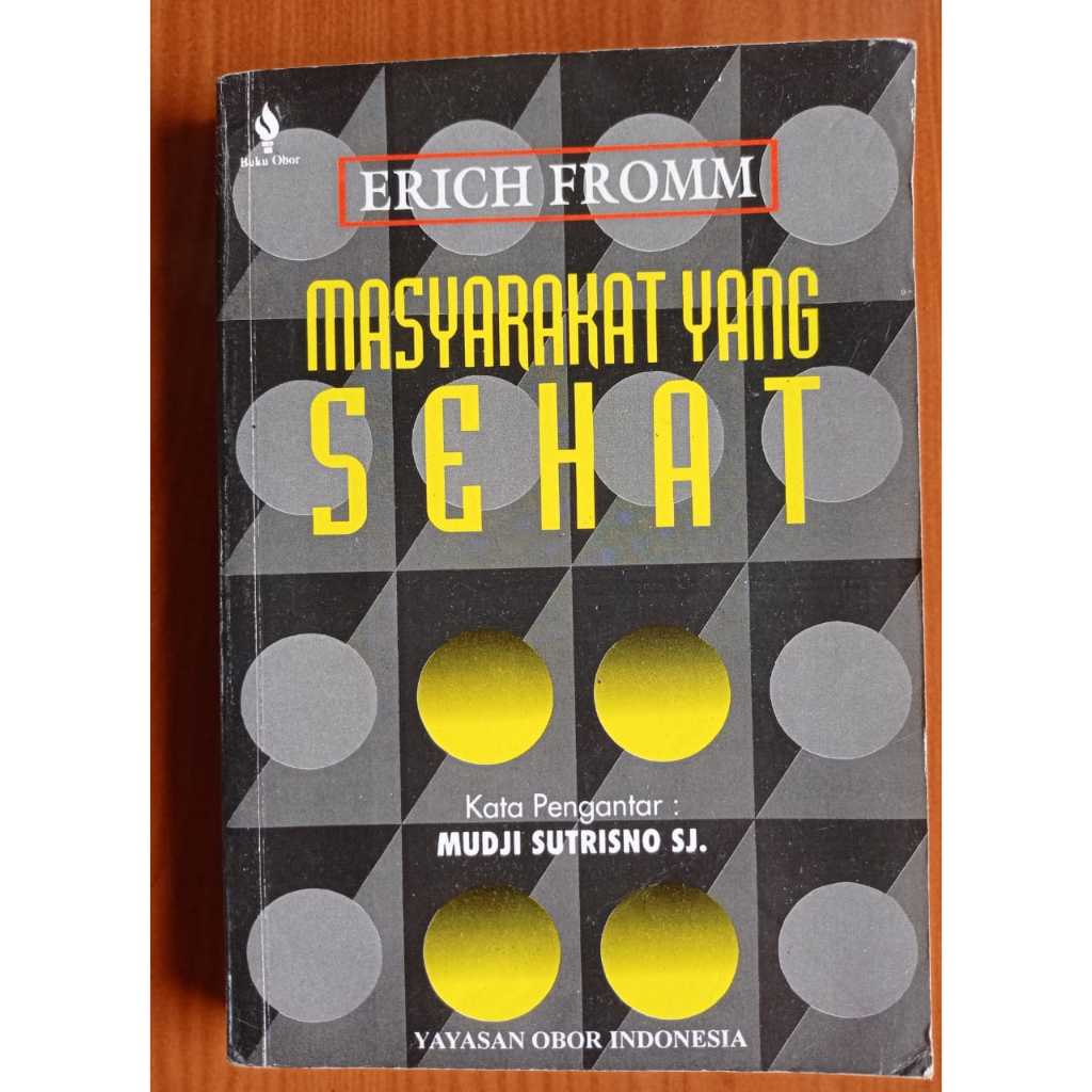Erich Fromm: Masyarakat Yang Sehat Kata Pengantar: Mudji Sutrisno SJ.