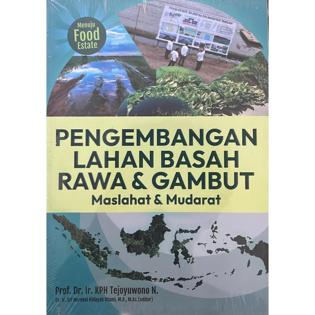 Pengembangan Lahan Basah Rawa & Gambut; Maslahat & Mudarat
