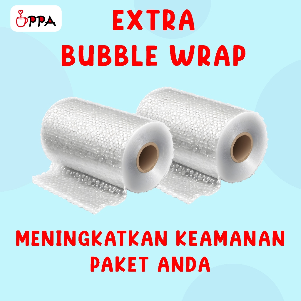 

EXTRA BUBBLE WRAP UNTUK MENINGKATKAN KEMAMANAN PAKET