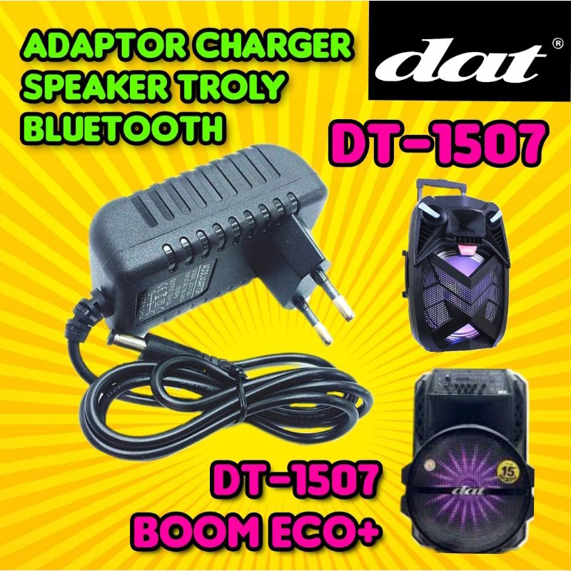 Adaptor Charger speaker troly bluetooth DAT DT-1507 & DT-1507 Boom Eco+