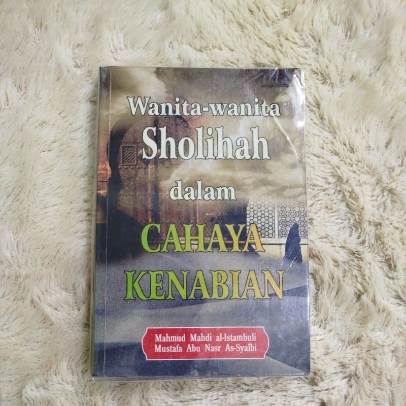 Wanita Wanita Sholihah CAHAYA KENABIAN - Mahmud Mahdi al-Istambuli Mustafa Abu Nasr As-Syalbi