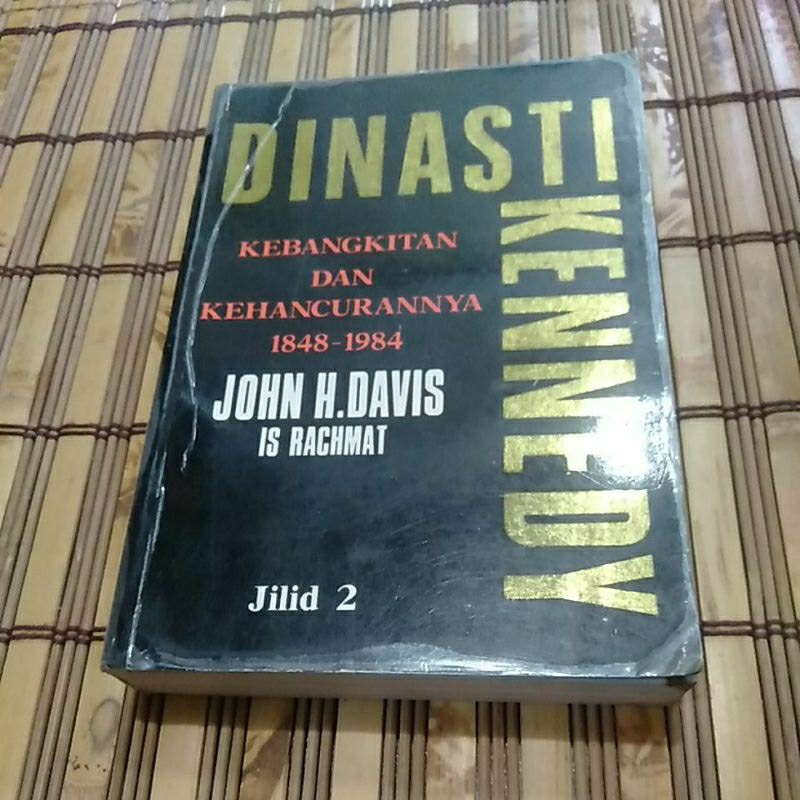 dinasti kennedy kebangkitan dan kehancuran