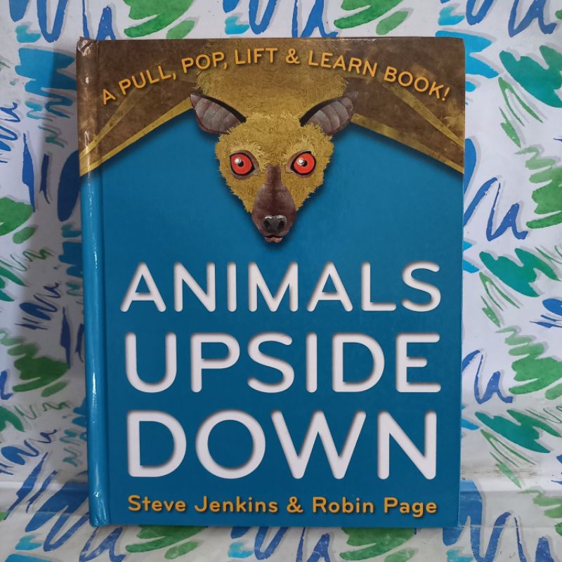 original Buku Animals Upside Down Steve Jenkins and Robin Page A Pull Pop Lift and Learn Book Bahasa