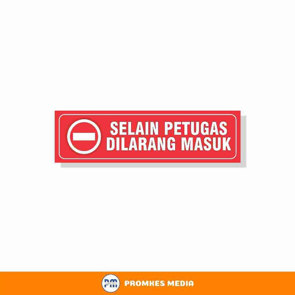 Sign Selain Petugas Dilarang Masuk, Staff Only