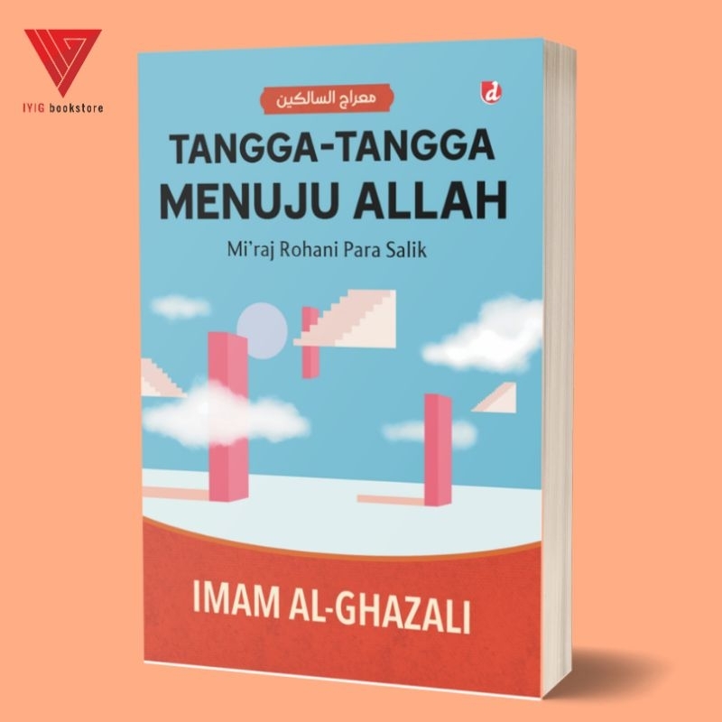 Iyig - Buku Tangga-Tangga Menuju Allah (Mi’raj Rohani Para Salik) - Imam al-Ghazali - DIVA Press