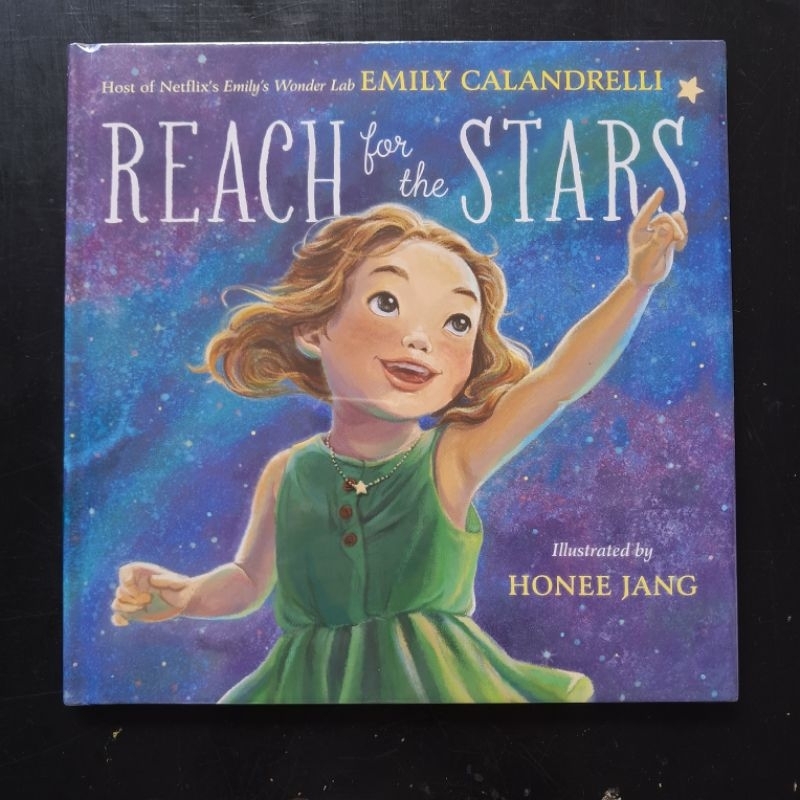 Reach for the Stars - Emily Calandrelli & Honee Jang [Picture Story Book]