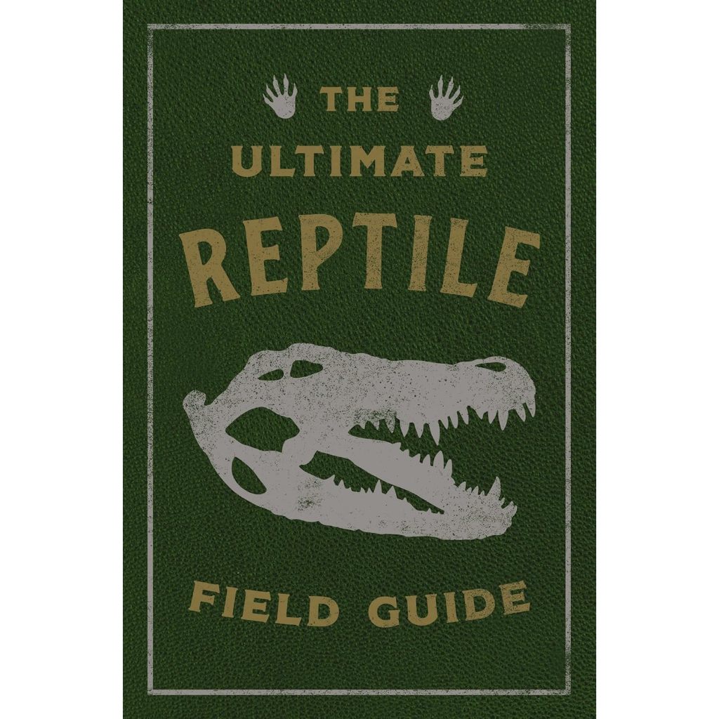 The Ultimate Reptile Field Guide