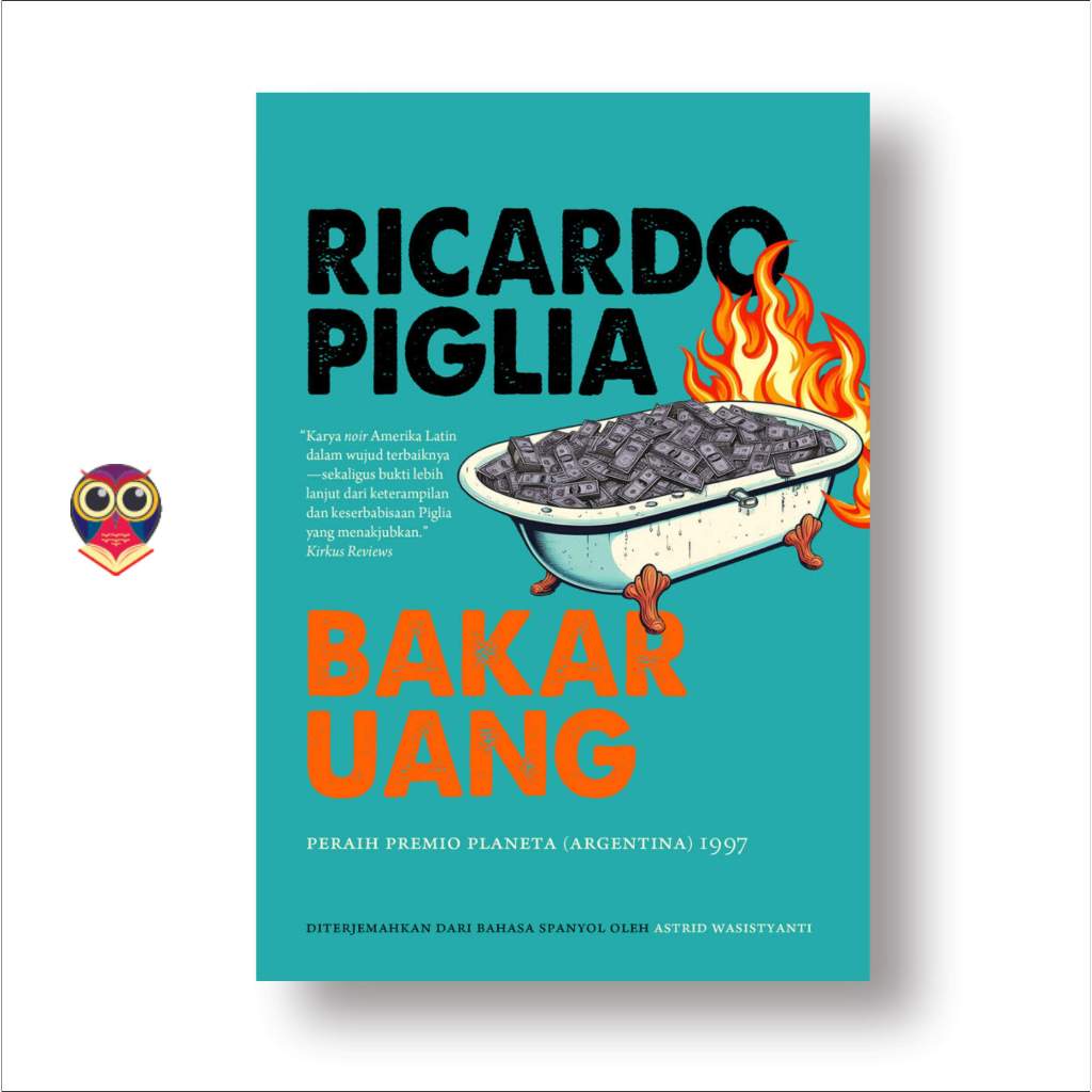 Buku Bakar Uang - Ricardo Piglia - Original