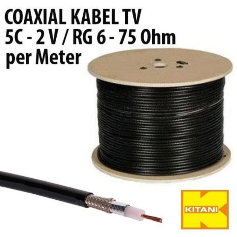 KITANI Kabel Antena TV Coaxial 5C 2V / RG6 RG 6 RG-6 Per Meter
