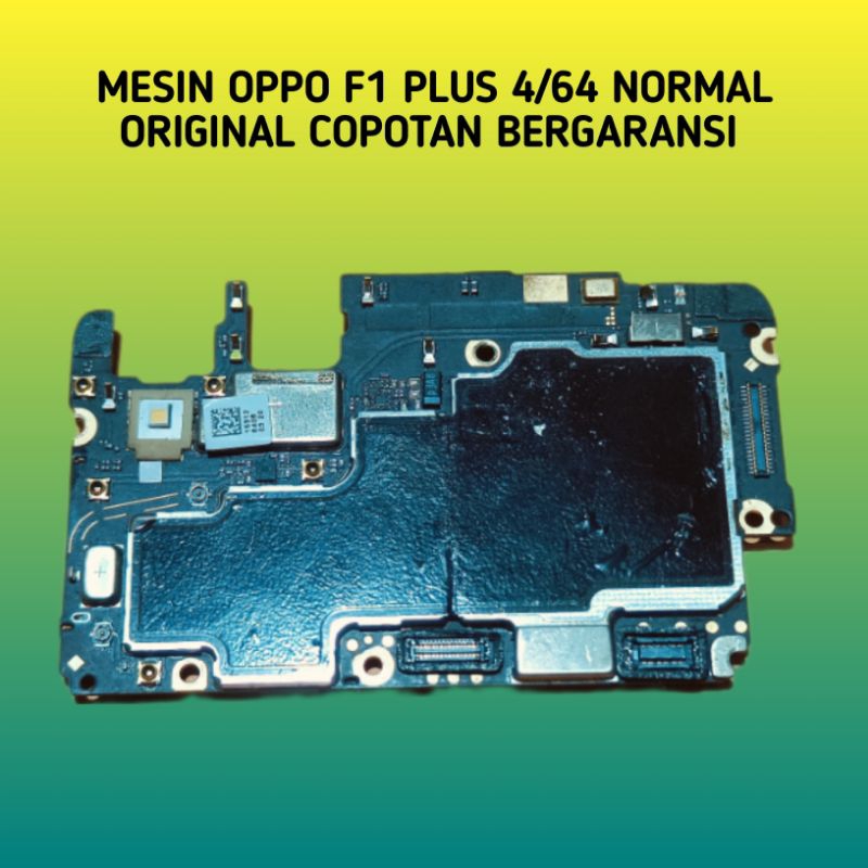 MESIN OPPO F1 PLUS 4/64  NORMAL ORIGINAL COPOTAN TANPA POLA