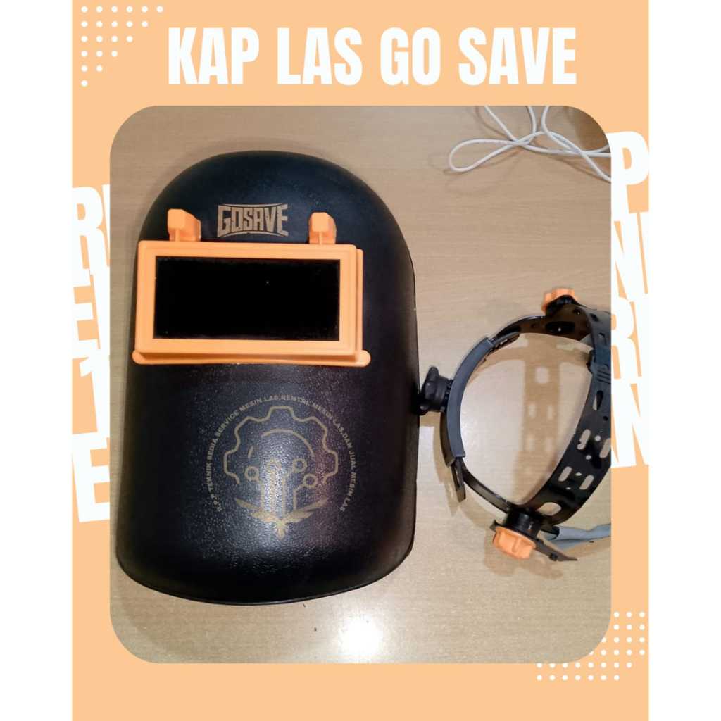 KAP LAS KAP LAS GO SAVE BARU SAFETY FIRST WELDING EQUIPMENT