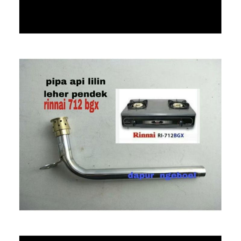 PIPA API LILIN RINNAI BGX TORNADO FREE BURNER RINNAI  API LILIN UNTUK. RINNAI 712 BGX. 712 a  702 bg