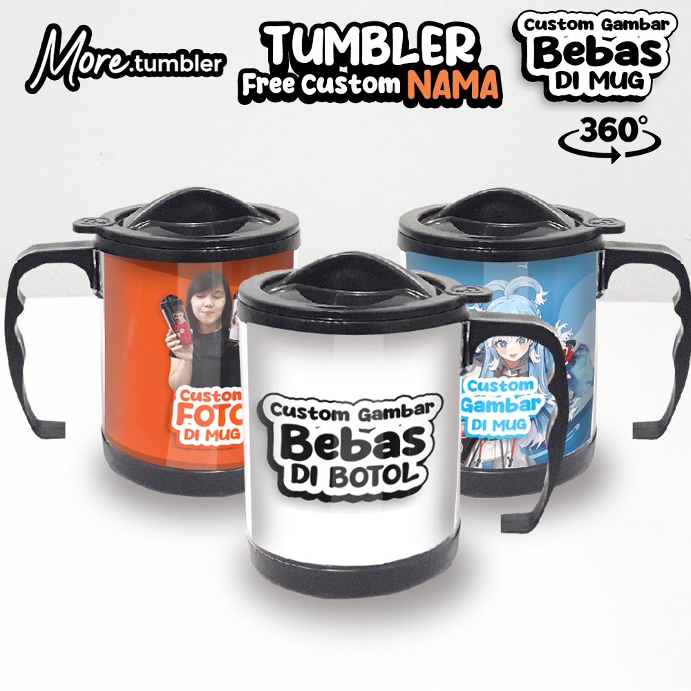 Tumbler MUG gelas minum GS / tumbler mug CUSTOM GAMBAR BEBAS / souvenir / HADIAH UNIK / type M