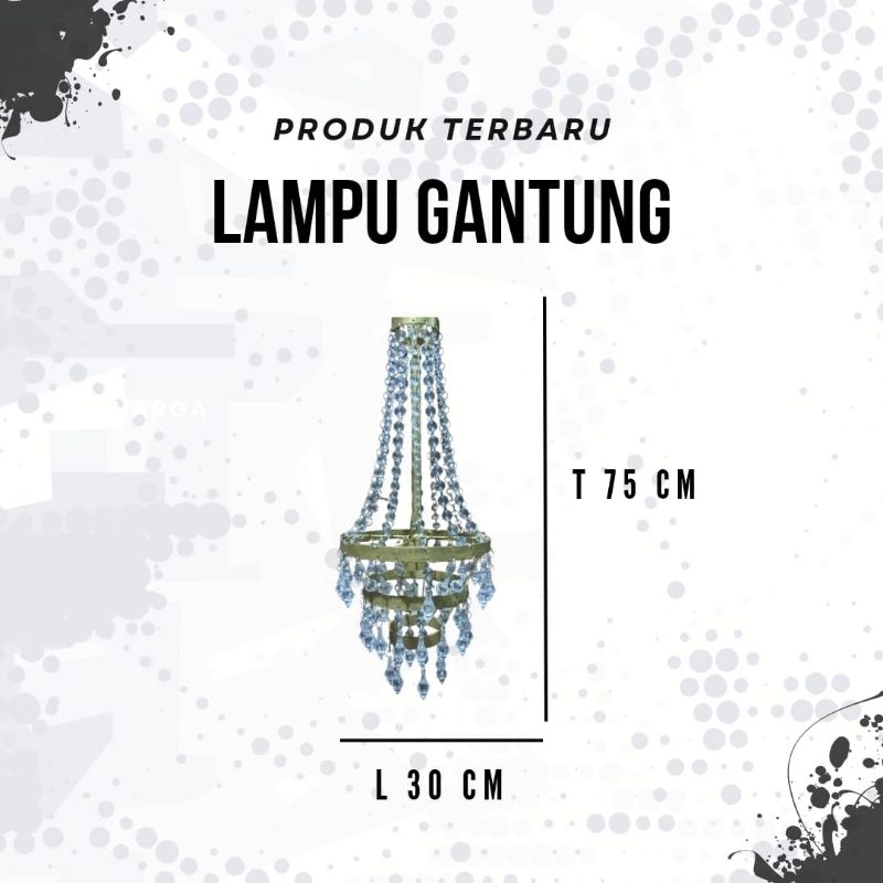 Lampu Gantung Kristal / Lampu Gantung Akrilik / Lampu Dekorasi Pelaminan