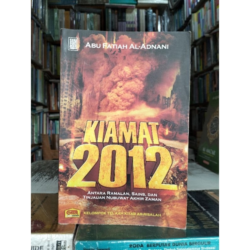 BUKU KIAMAT 2012 ANTARA RAMALAN, SAINS, DAN TINJAUAN NUBUWAT AKHIR ZAMAN