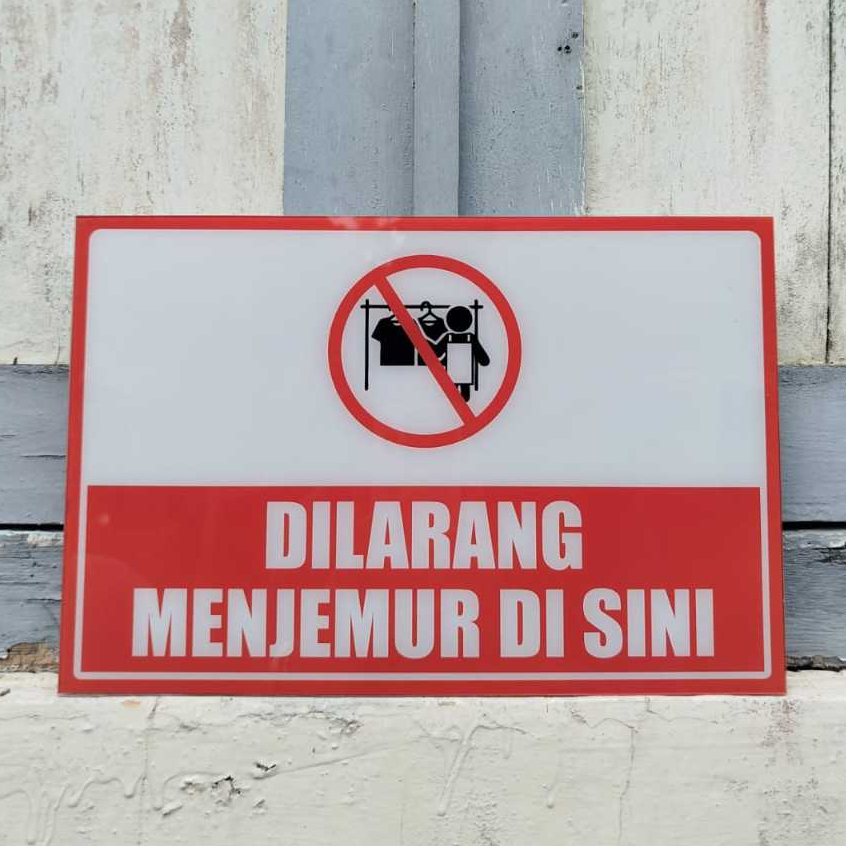 

PAPAN AKRILIK, PAPAN LARANGAN - DILARANG MENJEMUR DISINI, AKRILIK CUSTOM, FREE DESAIN ( A 545 )