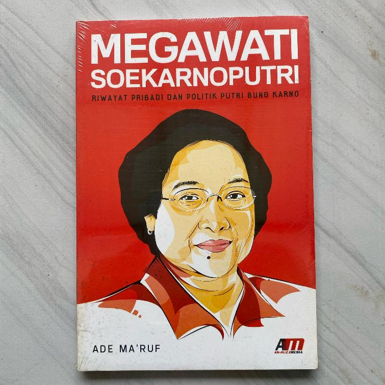 Megawati Soekarno Putri : Riwayat Pribadi dan Politik Putri Bung Karno