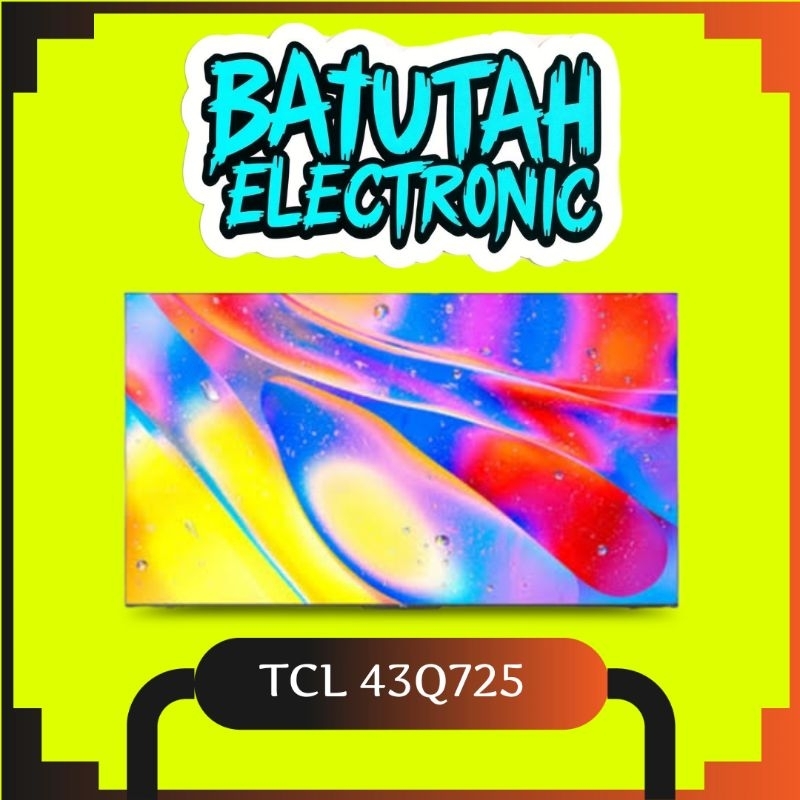 tcl 43 inch Google TV 43q725 Qled 43 inch Tcl 4k uhd 43q725