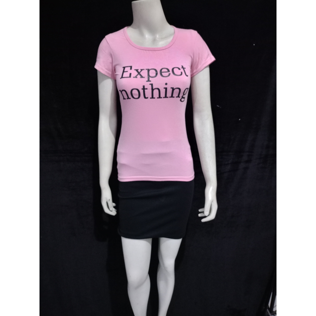 Kaos Wanita - Expect Nothing -