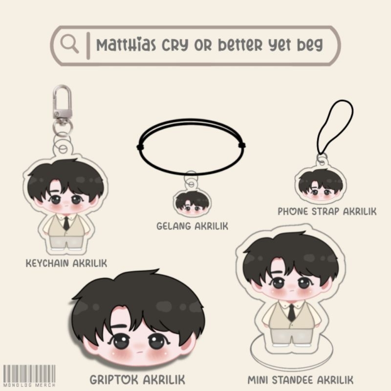 Keychain Griptok Mini Standee Phone Strap Gelang akrilik Matthias Cry Or Better Yet Beg