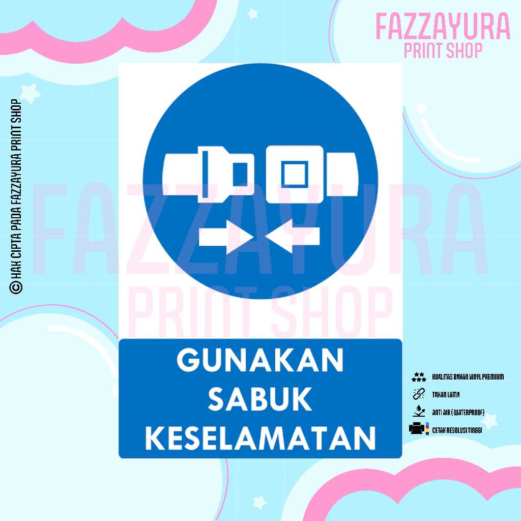 

STICKER SAFETY SIGN RAMBU K3 & TATA GRAHA GUNAKAN SABUK KESELAMATAN