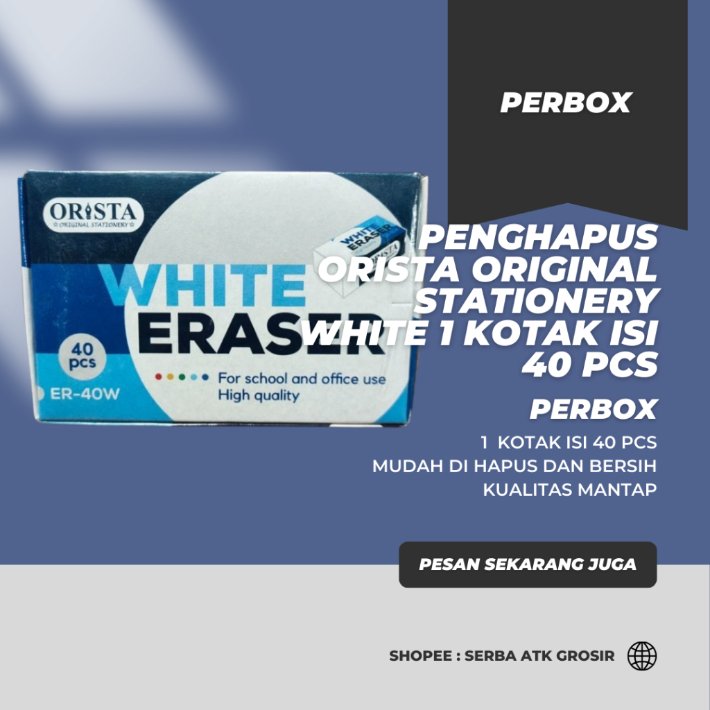 

STIP / PENGHAPUS / ERASER ORISTA ORIGINAL WHITE PERKOTAK ISI 40 PCS