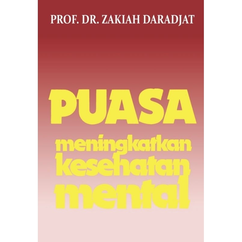 PUASA MENINGKATKAN KESEHATAN MENTAL - Prof, Dr. Zakiah Daradjat.