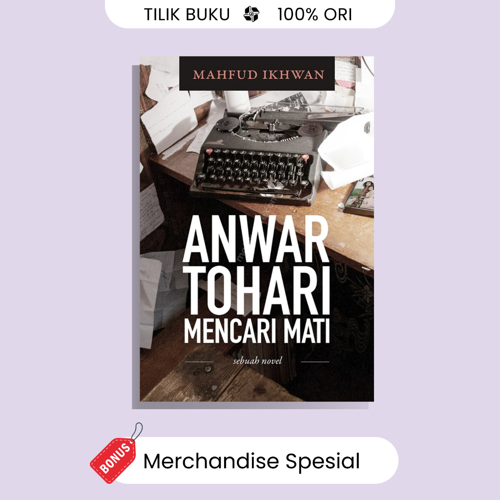 Anwar Tohari Mencari Mati - Mahfud Ikhwan