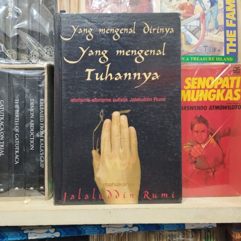 Yang Mengenal Dirinya Yang Mengenal Tuhannya - Jalaluddin Rumi