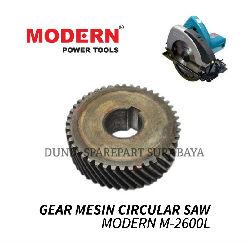 SPAREPART HELICAL GEAR MESIN CIRCULAR SAW MODERN M2600 / M-2600L / GER MESIN POTONG GRAJI KAYU MODER